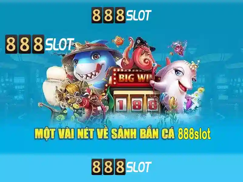 Trải nghiệm game Slot 888SLOT